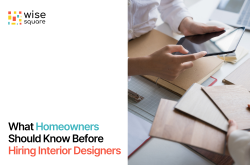 What Homeowners Should Know Before Hiring Interior Designers  